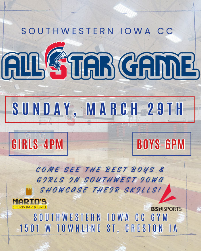Basketball court in background with the following text: Southwestern All Star Game, Sunday, March 29, Girls @ 4 pm and boys @ 6 p.m. Come see the best boys and girls in southwest Iowa showcase their skills. Sponsors are Mario's Sports Bar & Grill and BSN Sports, Southwestern gym, 1501 W. Townline St., Creston, Iowa